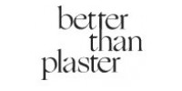 Better Than Plaster