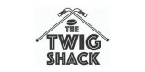 The Twig Shack