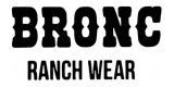Bronc Ranch Wear