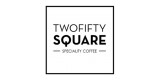 Two Fifty Square