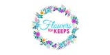 Flowers 4 Keeps