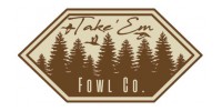 Take Em Fowl Co