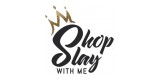 Shop Slay With Me