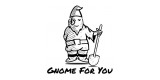 Gnome For You