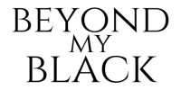 Beyond My Black