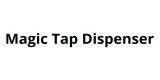 Magic Tap Dispenser