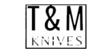 T and M Knives