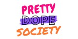Pretty Dope Society