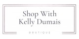 Shop With Kelly Dumais