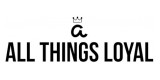 All Things Loyal