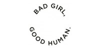 Bad Girl Good Human