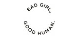 Bad Girl Good Human