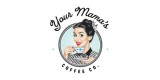 Your Mommas Coffee