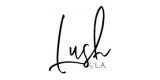 Lush By La