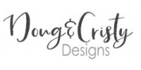 Doug and Cristy Designs