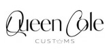 Queen Cole Customs