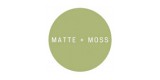 Matte and Moss