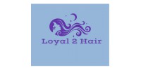 Loyal 2 Hair