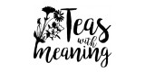 Teas With Meaning