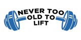 Never Too Old To Lift