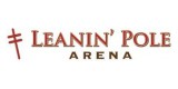 Leanin Pole Arena