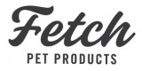 Fetch Pet Products