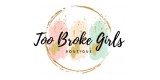 Too Broke Girls Boutique
