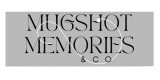 Mugshot Memories & Co