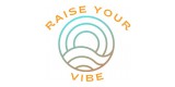 Raise Your Vibe