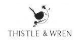 Thistle and Wren