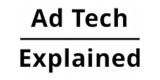 Ad Tech Explained