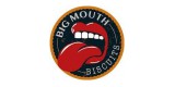 Big Mouth Biscuits