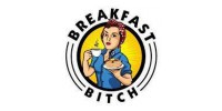 Breakfast Bitch
