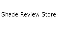 Shade Review Store
