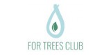For Trees Club