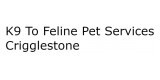 K9 To Feline Pet Services Crigglestone