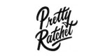 Pretty Ratchet