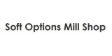 Soft Options Mill Shop