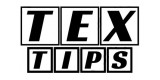 Tex Tips