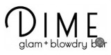 Dime Glam And Blowdry Bar