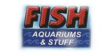 Fish Aquariums and Stuff