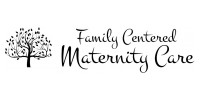 Family Centered Maternity Care