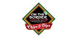 On The Border Chips and Dips