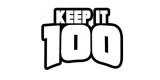 KEEP IT 100