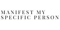 Manifest My Specific Person