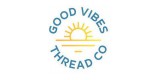 Good Vibes Thread Co