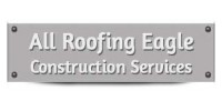 All Roofing Eagle Construction Services