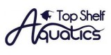 Top Shelf Aquatics