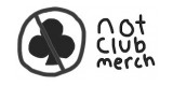 Not Club Merch