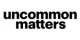 Uncommon Matters